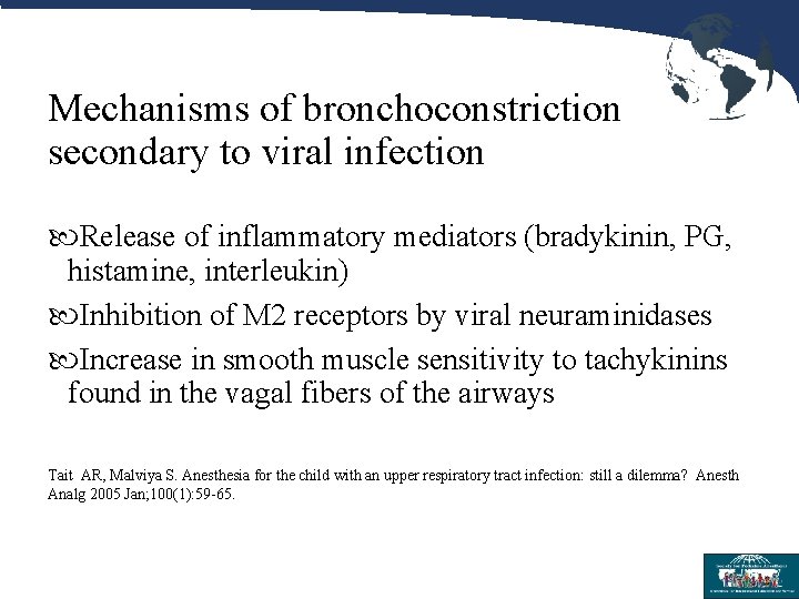 Mechanisms of bronchoconstriction secondary to viral infection Release of inflammatory mediators (bradykinin, PG, histamine,