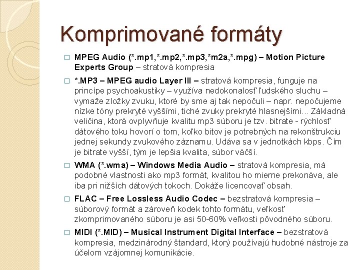 Komprimované formáty � MPEG Audio (*. mp 1, *. mp 2, *. mp 3,