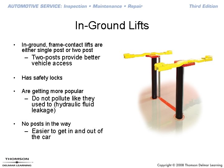 In-Ground Lifts • In-ground, frame-contact lifts are either single post or two post –