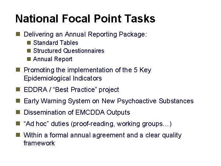 National Focal Point Tasks n Delivering an Annual Reporting Package: n Standard Tables n