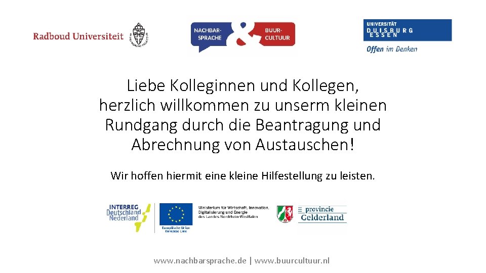 Liebe Kolleginnen und Kollegen, herzlich willkommen zu unserm kleinen Rundgang durch die Beantragung und