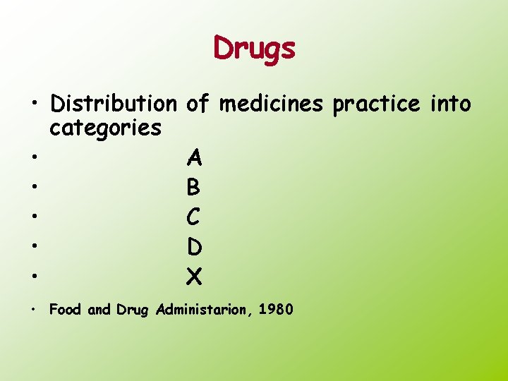 Drugs • Distribution categories • • • of medicines practice into A B C