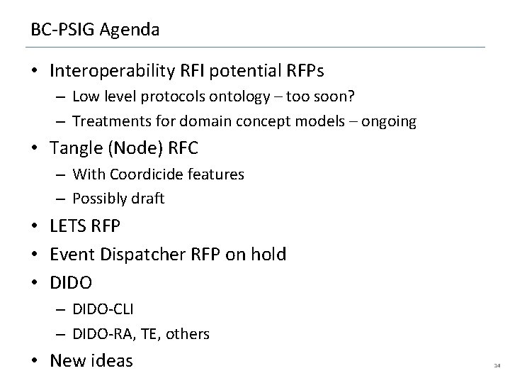 BC-PSIG Agenda • Interoperability RFI potential RFPs – Low level protocols ontology – too