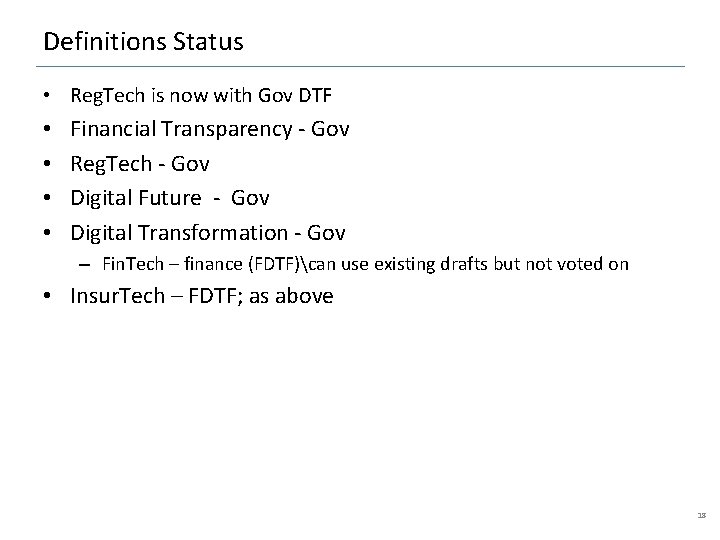 Definitions Status • Reg. Tech is now with Gov DTF • • Financial Transparency