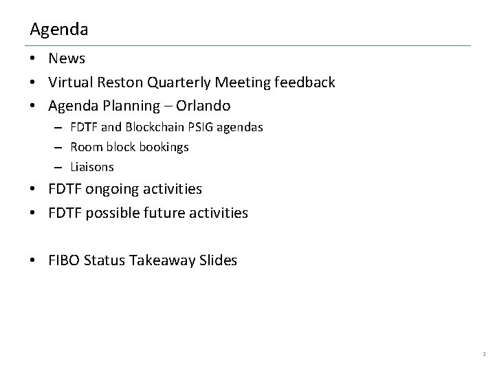 Agenda • News • Virtual Reston Quarterly Meeting feedback • Agenda Planning – Orlando