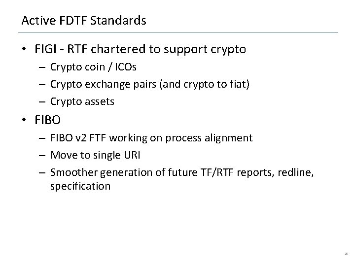 Active FDTF Standards • FIGI - RTF chartered to support crypto – Crypto coin