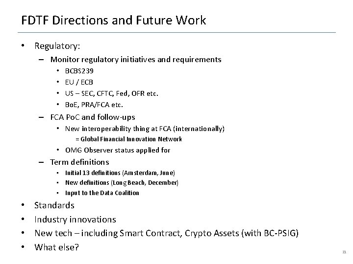 FDTF Directions and Future Work • Regulatory: – Monitor regulatory initiatives and requirements •