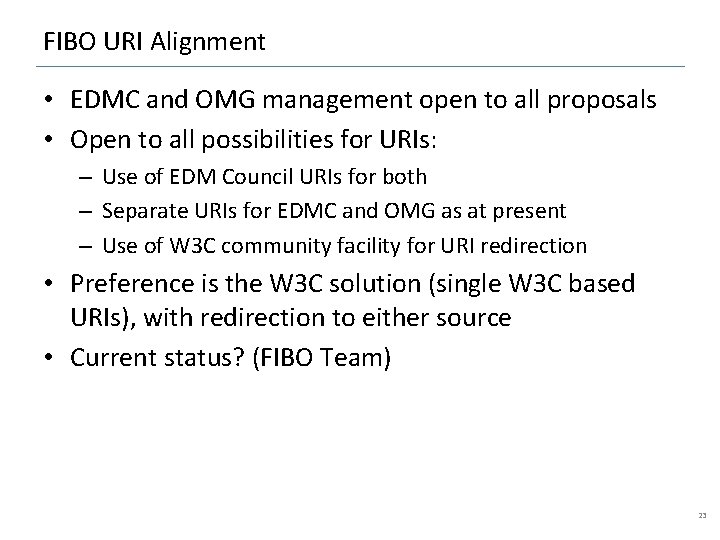 FIBO URI Alignment • EDMC and OMG management open to all proposals • Open