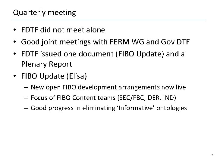 Quarterly meeting • FDTF did not meet alone • Good joint meetings with FERM