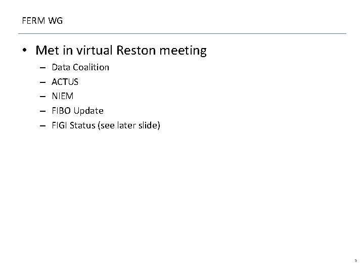 FERM WG • Met in virtual Reston meeting – – – Data Coalition ACTUS