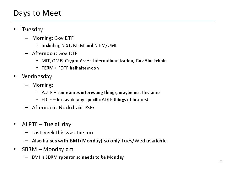 Days to Meet • Tuesday – Morning: Gov DTF • Including NIST, NIEM and