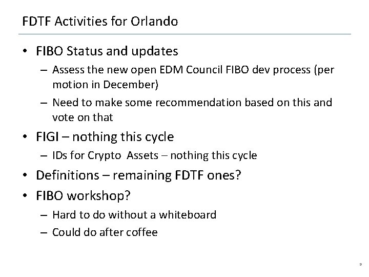 FDTF Activities for Orlando • FIBO Status and updates – Assess the new open