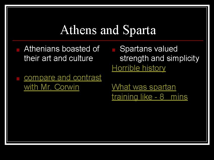 Athens and Sparta ■ Athenians boasted of their art and culture ■ compare and