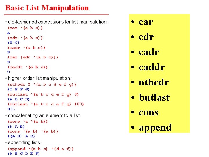  • • car cdr caddr nthcdr butlast cons append 