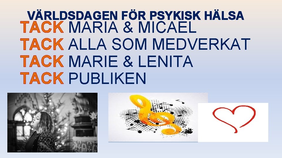 VÄRLDSDAGEN FÖR PSYKISK HÄLSA TACK MARIA & MICAEL TACK ALLA SOM MEDVERKAT TACK MARIE