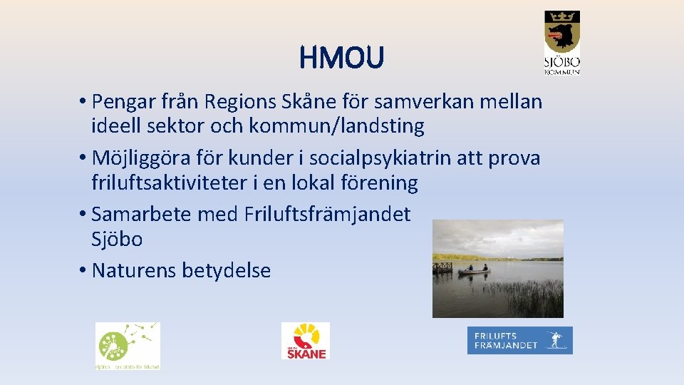 HMOU • Pengar från Regions Skåne för samverkan mellan ideell sektor och kommun/landsting •