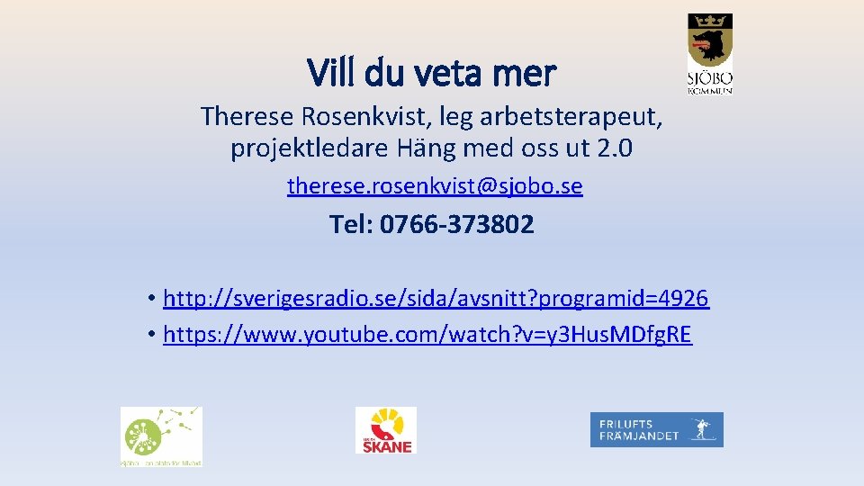 Vill du veta mer Therese Rosenkvist, leg arbetsterapeut, projektledare Häng med oss ut 2.