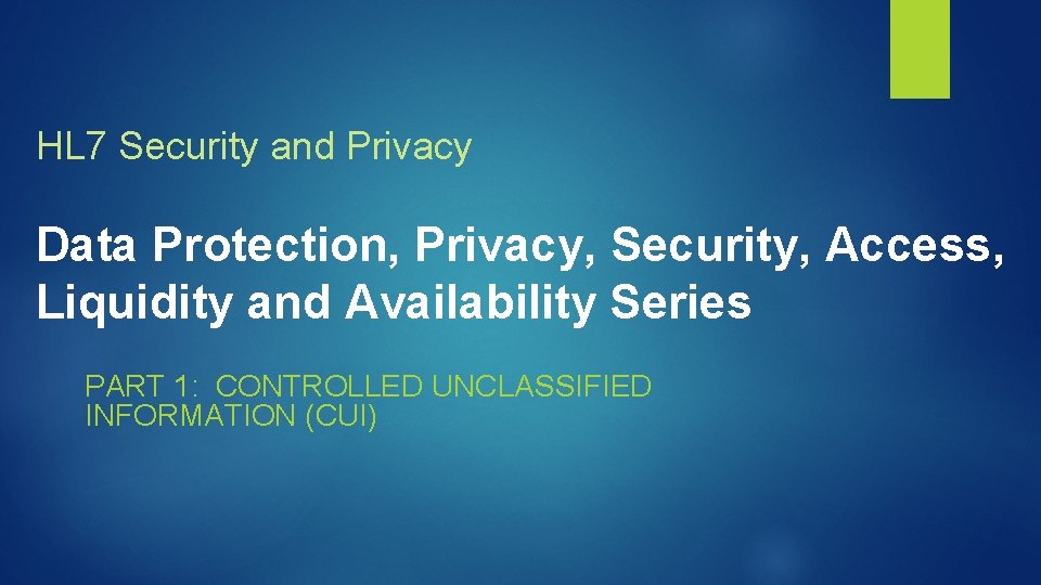 HL 7 Security and Privacy Data Protection, Privacy, Security, Access, Liquidity and Availability Series