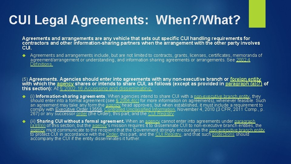 CUI Legal Agreements: When? /What? Agreements and arrangements are any vehicle that sets out