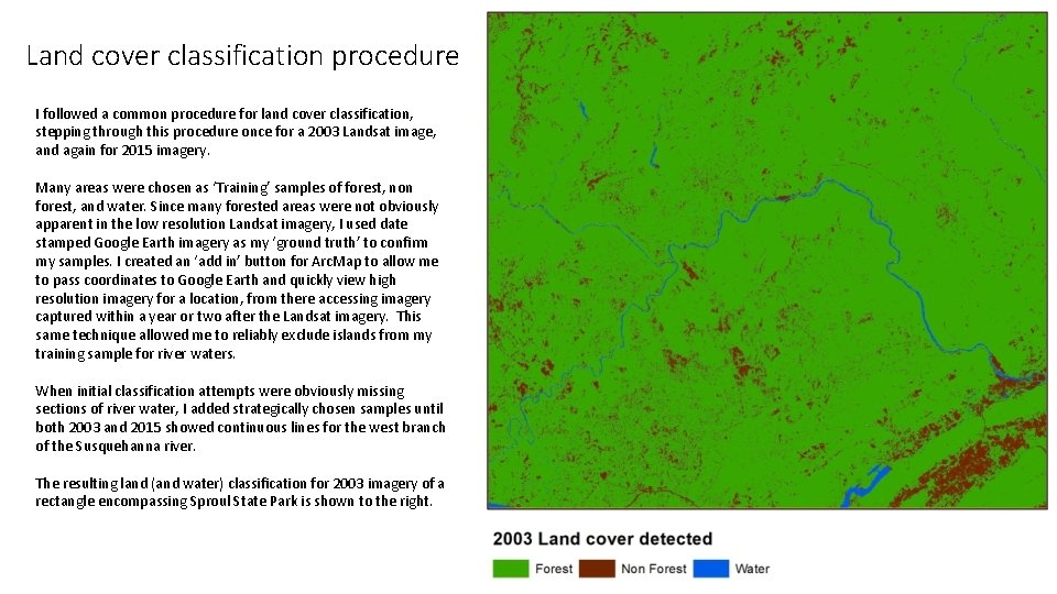 Land cover classification procedure I followed a common procedure for land cover classification, stepping