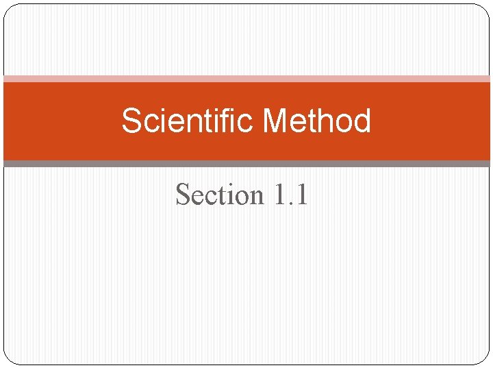 Scientific Method Section 1 1 A Scientific Methodology