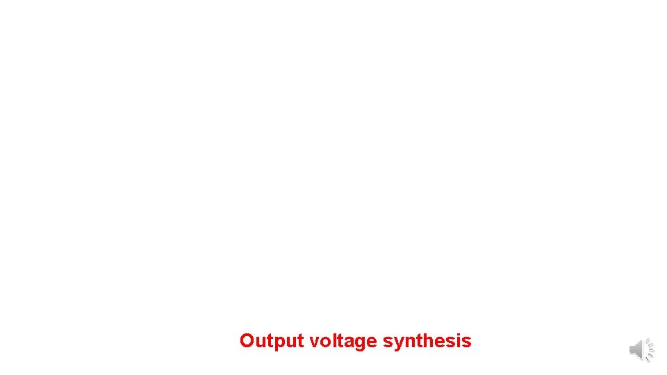 Output voltage synthesis 