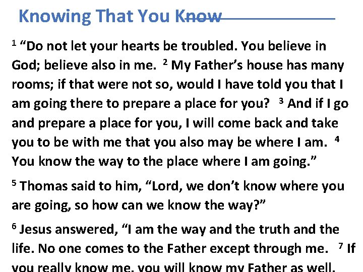 Knowing That You Know “Do not let your hearts be troubled. You believe in