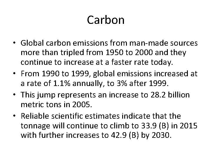 Carbon • Global carbon emissions from man-made sources more than tripled from 1950 to