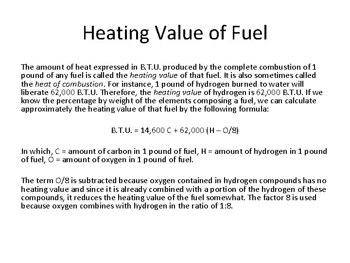 Heating Value of Fuel The amount of heat expressed in B. T. U. produced