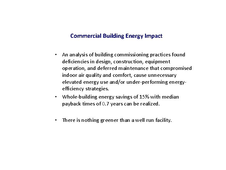 Commercial Building Energy Impact • An analysis of building commissioning practices found deficiencies in