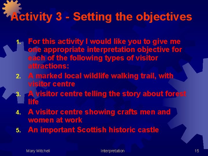 Activity 3 - Setting the objectives 1. 2. 3. 4. 5. For this activity