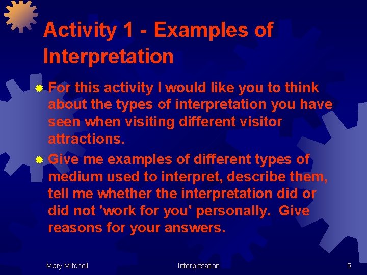 Activity 1 - Examples of Interpretation ® For this activity I would like you