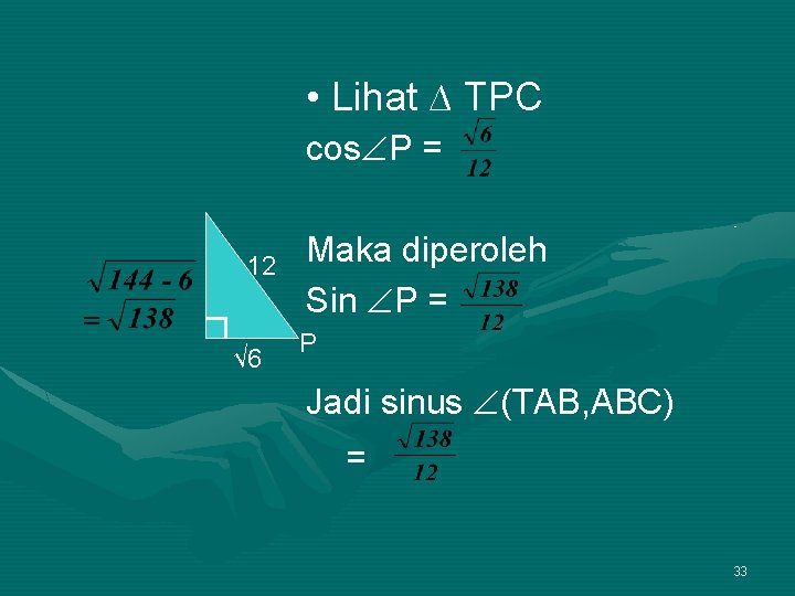  • Lihat ∆ TPC cos P = 12 √ 6 Maka diperoleh Sin