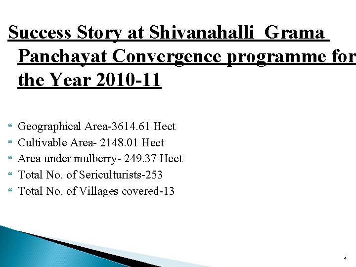 Success Story at Shivanahalli Grama Panchayat Convergence programme for the Year 2010 -11 Geographical