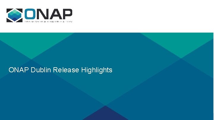 ONAP Dublin Release Highlights 