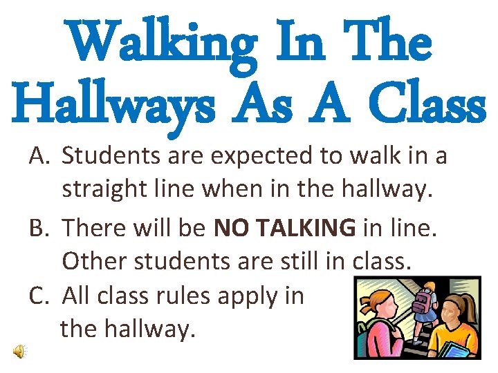 Walking In The Hallways As A Class A. Students are expected to walk in