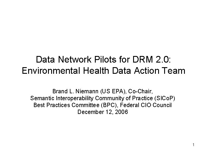 Data Network Pilots for DRM 2. 0: Environmental Health Data Action Team Brand L.