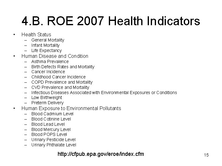 4. B. ROE 2007 Health Indicators • Health Status – General Mortality – Infant