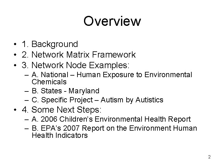 Overview • 1. Background • 2. Network Matrix Framework • 3. Network Node Examples: