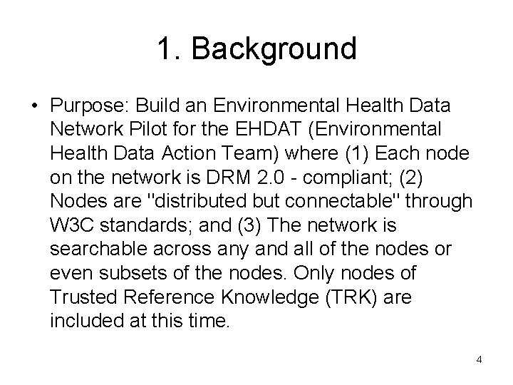 1. Background • Purpose: Build an Environmental Health Data Network Pilot for the EHDAT