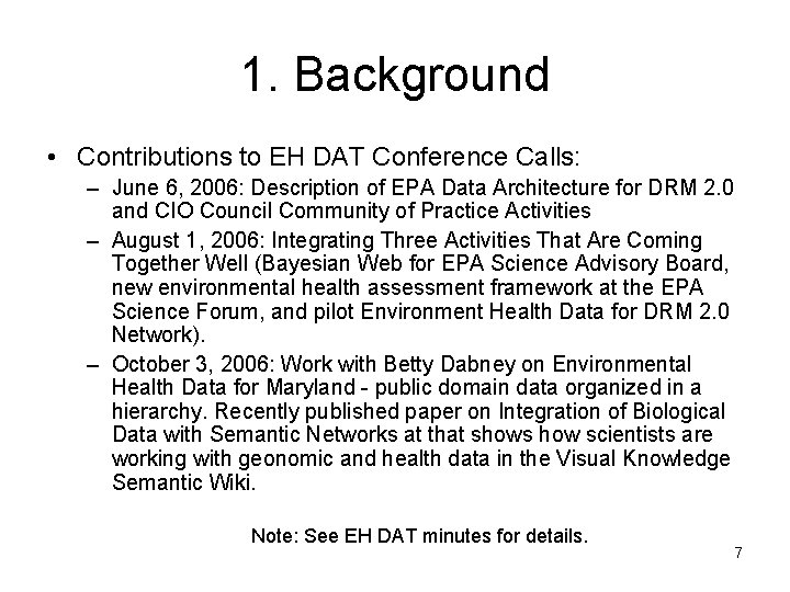 1. Background • Contributions to EH DAT Conference Calls: – June 6, 2006: Description