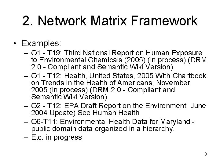 2. Network Matrix Framework • Examples: – O 1 - T 19: Third National