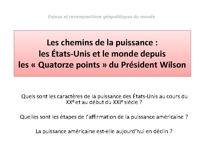 Enjeux et recompositions géopolitiques du monde Les chemins de la puissance : les États-Unis