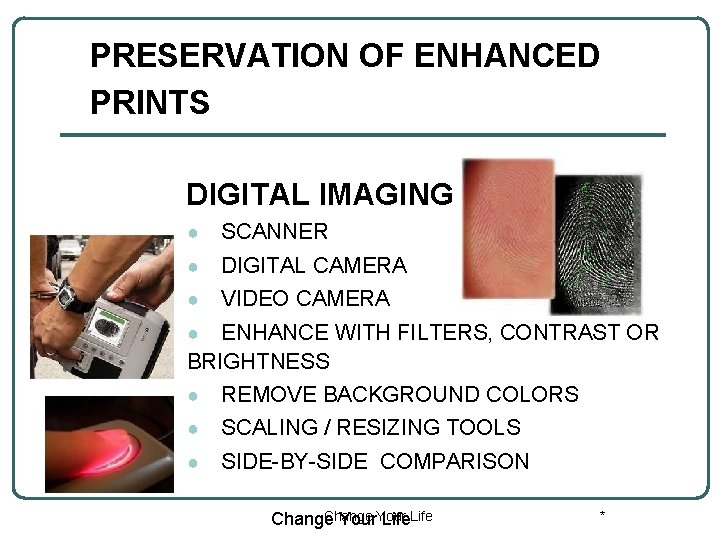 PRESERVATION OF ENHANCED PRINTS DIGITAL IMAGING ● SCANNER ● DIGITAL CAMERA ● VIDEO CAMERA