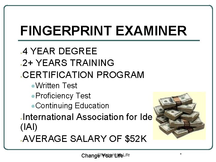 FINGERPRINT EXAMINER 4 YEAR DEGREE ● 2+ YEARS TRAINING ●CERTIFICATION PROGRAM ● ●Written Test