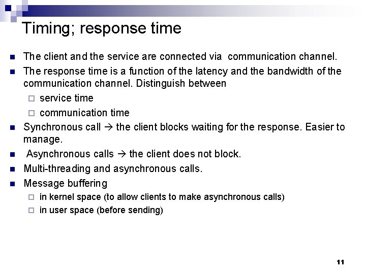 Timing; response time n n n The client and the service are connected via