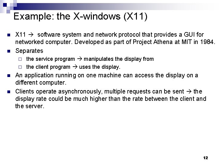 Example: the X-windows (X 11) n n X 11 software system and network protocol