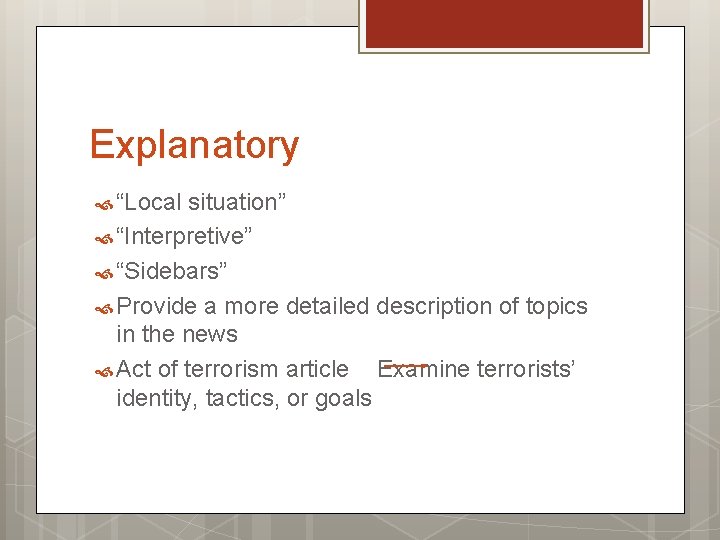 Explanatory “Local situation” “Interpretive” “Sidebars” Provide a more detailed description of topics in the