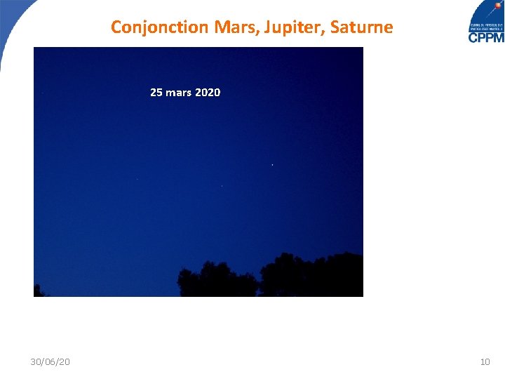 Conjonction Mars, Jupiter, Saturne 25 mars 2020 30/06/20 10 