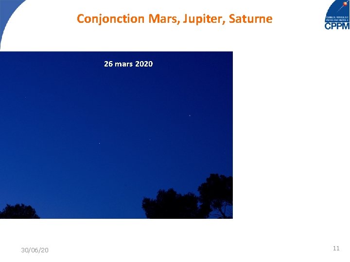 Conjonction Mars, Jupiter, Saturne 26 mars 2020 30/06/20 11 